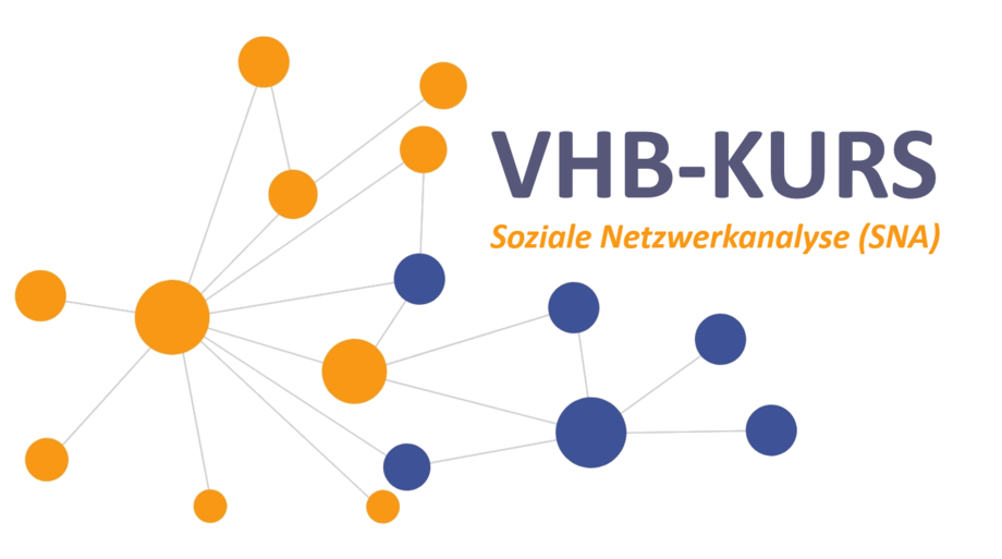 CLASSIC vhb-Kurs: “Soziale Netzwerkanalyse (SNA) - Methoden, Konzepte, Anwendungen”