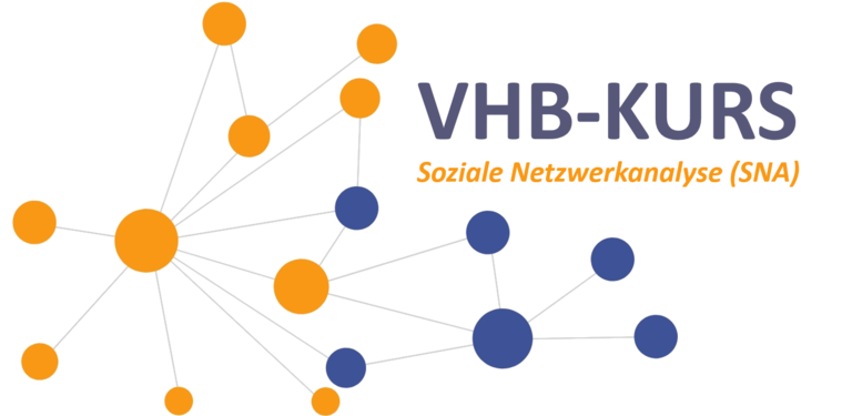 CLASSIC vhb-Kurs: “Soziale Netzwerkanalyse (SNA) - Methoden, Konzepte, Anwendungen”